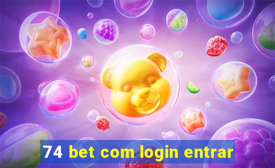 74 bet com login entrar